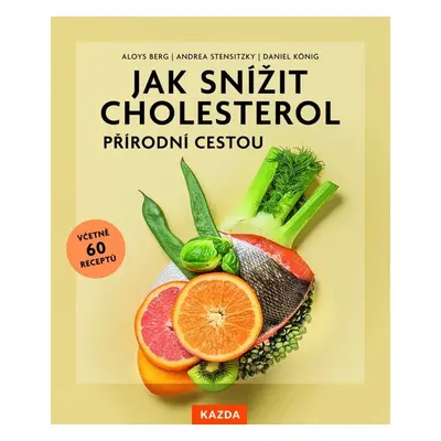 Jak snížit cholesterol přírodní cestou - Andrea Stensitzky