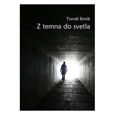 Z temna do svetla - Tomáš Beník