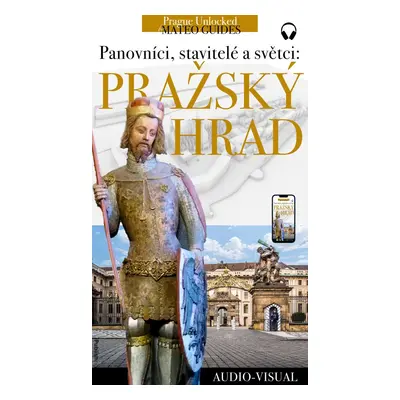 Pražský hrad - příběhy králů, stavitelů a světců. (+audio) - Lubor Matěj