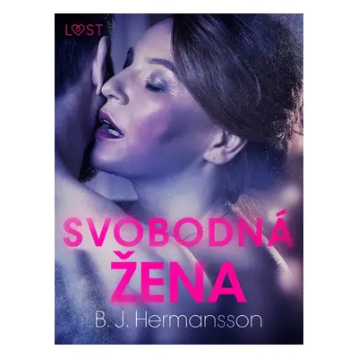 Svobodná žena - Krátká erotická povídka - B. J. Hermansson