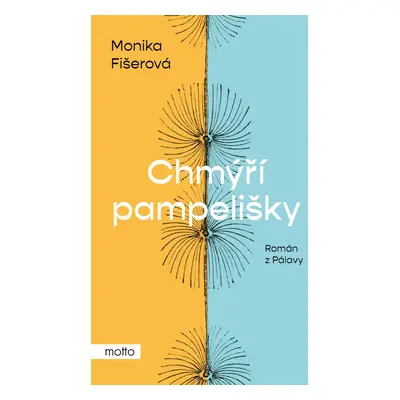 Chmýří pampelišky - Monika Fišerová