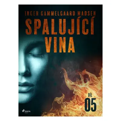 Spalující vina - Díl 5 - Inger Gammelgaard Madsen