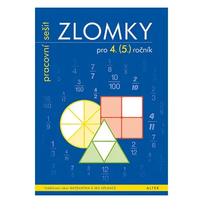 Zlomky pro 4. (5.) ročník pracovní sešit - Růžena Blažková