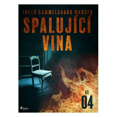 Spalující vina - Díl 4 - Inger Gammelgaard Madsen