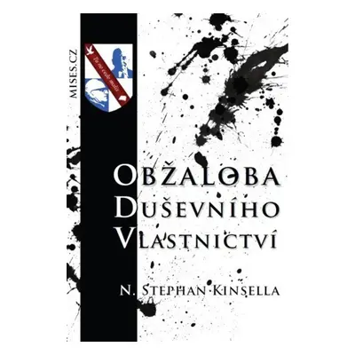 Obžaloba duševního vlastnictví - Stephan N. Kinsella