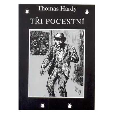 Tři pocestní - Thomas Hardy