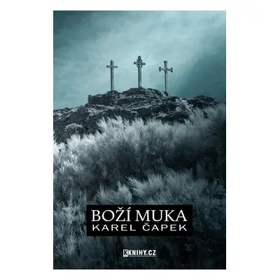 Boží muka - Karel Čapek