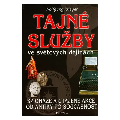 Tajné služby ve světových dějinách - Wolfgang Krieger