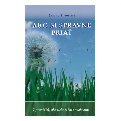 Ako si správne priať - Pierre Franckh