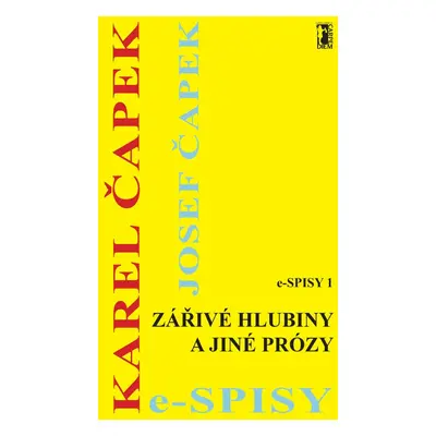 Zářivé hlubiny a jiné prózy - Karel Čapek