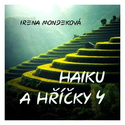 Haiku a hříčky 4 - Irena Mondeková