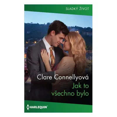 Jak to všechno bylo - Clare Connellyová