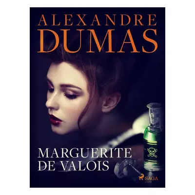 Marguerite de Valois - Alexander Dumas ml.