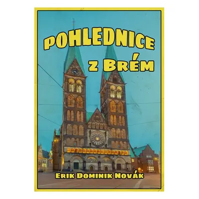 Pohlednice z Brém - Erik Dominik Novák