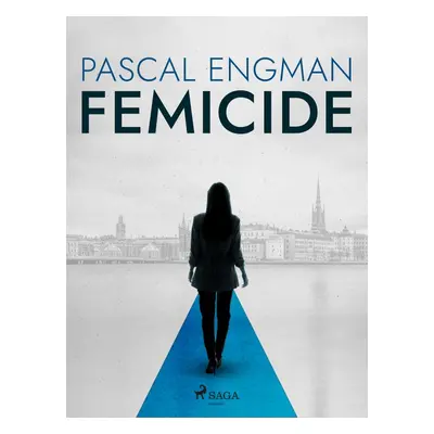 Femicide: the new shocking Scandinavian thriller (Vanessa Frank, 1) - Michael Gallagher