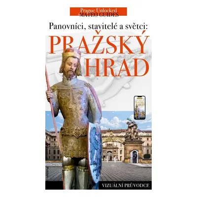 Pražský hrad - příběhy králů, stavitelů a světců. - Lubor Matěj