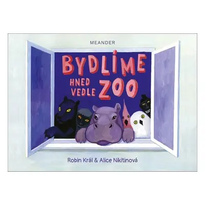 Bydlíme hned vedle ZOO - Robin Král