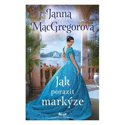 Jak porazit markýze - Janna MacGregorová