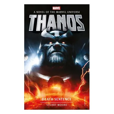 Marvel Novels - Thanos: Death Sentence - Stuart Moore