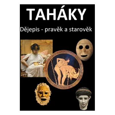 Taháky: Dějepis – pravěk a starověk - Fejk Fejkal