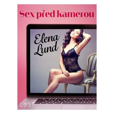 Sex před kamerou - Krátká erotická povídka - Elena Lund