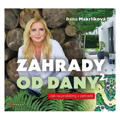 Zahrady od Dany 2 - Dana Makrlíková