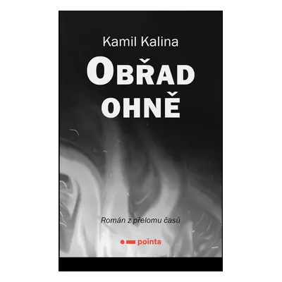 Obřad ohně - Kamil Kalina