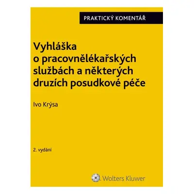 Vyhláška o pracovnělékařských službách a některých druzích posudkové péče (č. 79/2013 Sb.). Prak