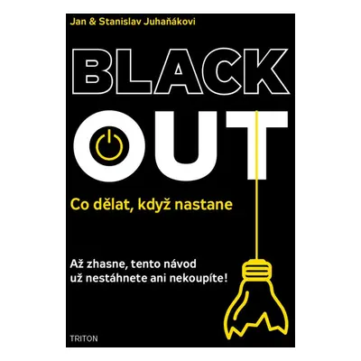 Blackout Co dělat, když nastane - Stanislav J. Juhaňák