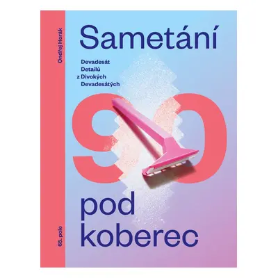 Sametání pod koberec - Ondřej Horák