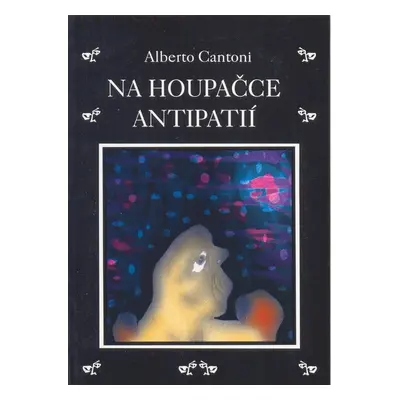 Na houpačce antipatií - Alberto Cantoni