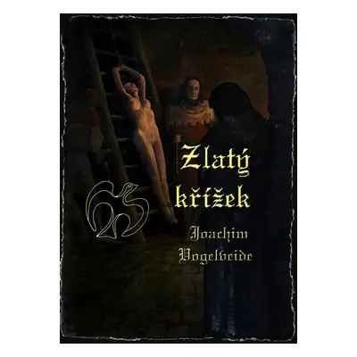 Zlatý křížek - Joachim Vogelweide