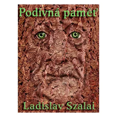 Podivná paměť - Ladislav Szalai