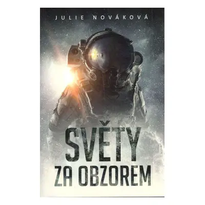 Světy za obzorem - Julie Nováková