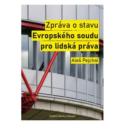 Zpráva o stavu Evropského soudu pro lidská práva - Aleš Pejchal