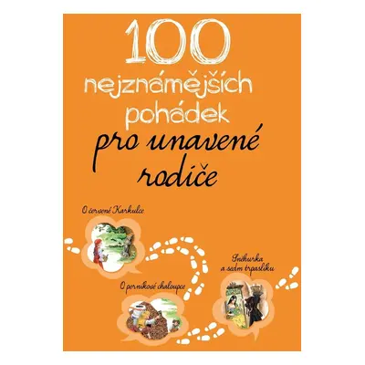 100 nejznámějších pohádek pro unavené rodiče - kolektiv