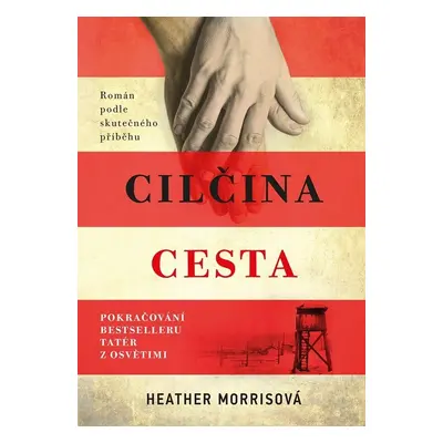 Tatér z Osvětimi: Cilčina cesta - Heather Morrisová