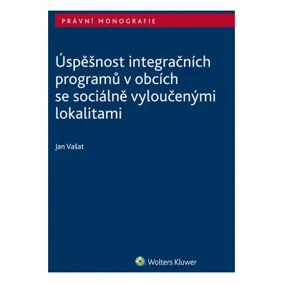 Úspěšnost integračních programů v obcích se sociálně vyloučenými lokalitami - Jan Vašat