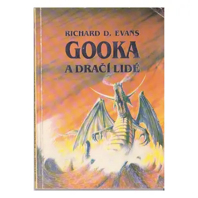 Gooka a dračí lidé - Richard D. Evans