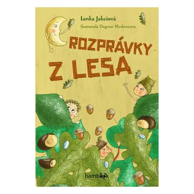 Rozprávky z lesa - Lenka Jakešová