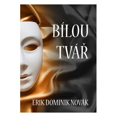 Bílou tvář - Erik Dominik Novák