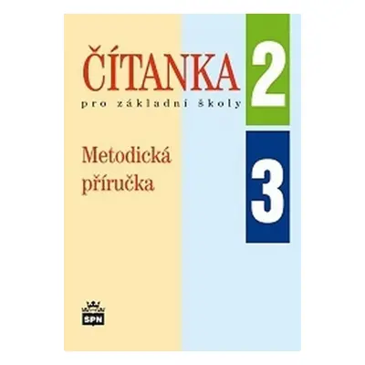 Čítanka pro základní školy 2, 3 Metodická příručka - PhDr. Jana Čeňková