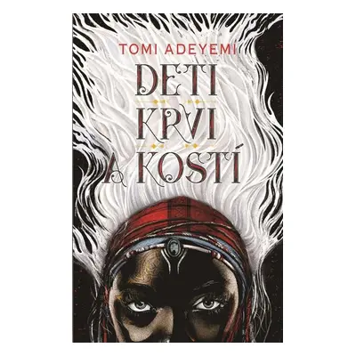 Deti krvi a kostí - Tomi Adeyemi