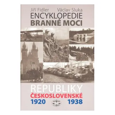 Encyklopedie branné moci Republiky československé 1920-1938 - Jiří Fidler