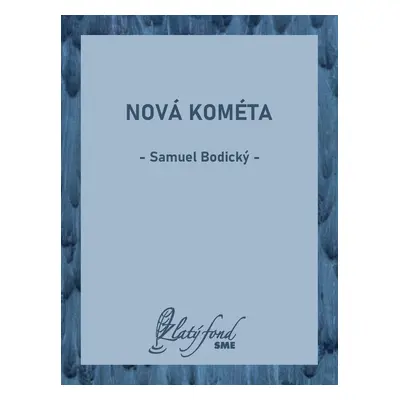 Nová kométa - Samuel Bodický