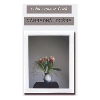 Náhradná dcéra - Soňa Otajovičová