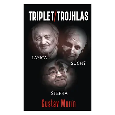 Triplet/Trojhlas: Lasica – Suchý – Štepka - Gustáv Murín