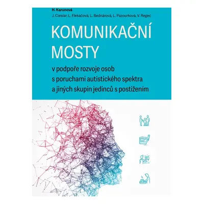 Komunikační mosty v podpoře rozvoje osob s poruchami autistického spektra a jiných skupin jedinc