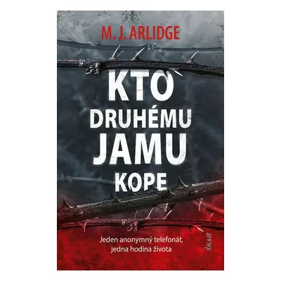 Kto druhému jamu kope - M. J. Arlidge