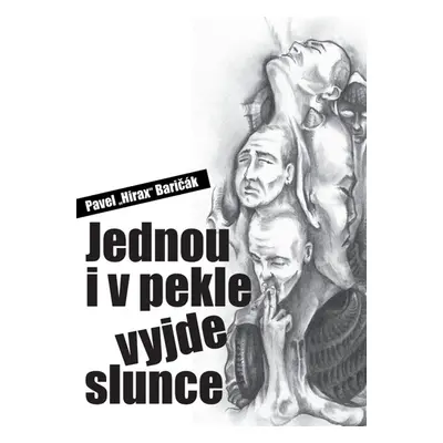 Jednou i v pekle vyjde slunce - Pavel Hirax Baričák